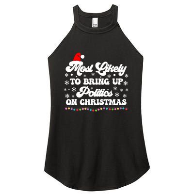 Most Likely To Bring Up Politics Funny Political Christmas Women's Perfect Tri Rocker Tank