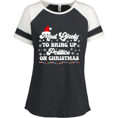 Most Likely To Bring Up Politics Funny Political Christmas Enza Ladies Jersey Colorblock Tee