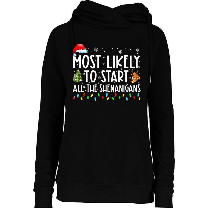 Most Likely To Start All The Shenanigans Family Xmas Holiday Womens Funnel Neck Pullover Hood