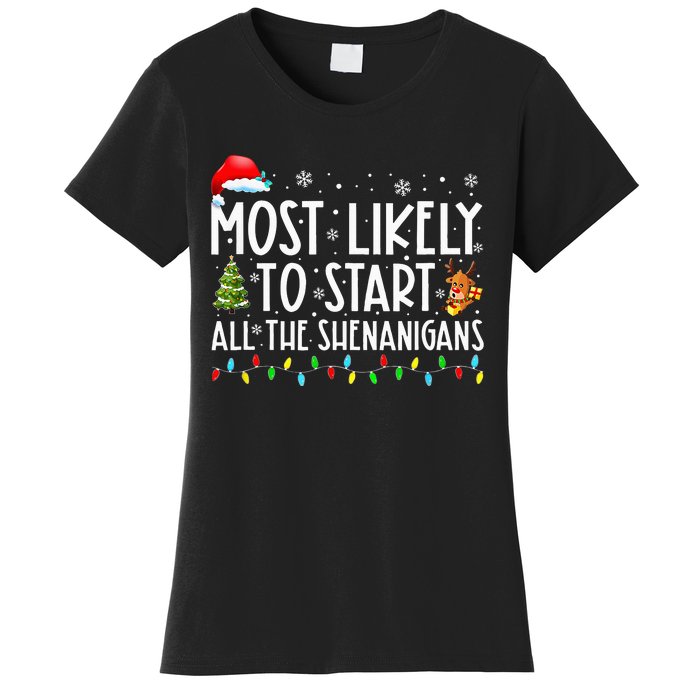 Most Likely To Start All The Shenanigans Family Xmas Holiday Women's T-Shirt