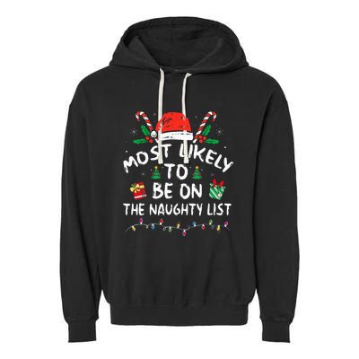 Most Likely To Be On The Naughty List Funny Family Christmas Garment-Dyed Fleece Hoodie