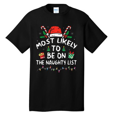 Most Likely To Be On The Naughty List Funny Family Christmas Tall T-Shirt