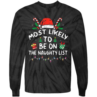 Most Likely To Be On The Naughty List Funny Family Christmas Tie-Dye Long Sleeve Shirt