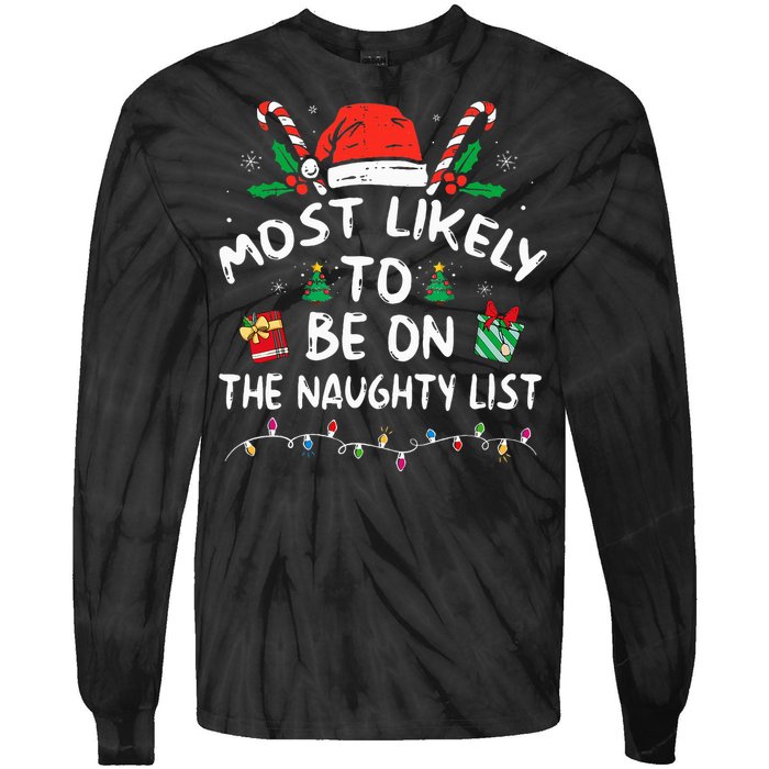 Most Likely To Be On The Naughty List Funny Family Christmas Tie-Dye Long Sleeve Shirt