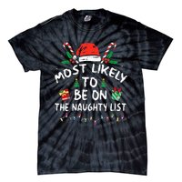 Most Likely To Be On The Naughty List Funny Family Christmas Tie-Dye T-Shirt