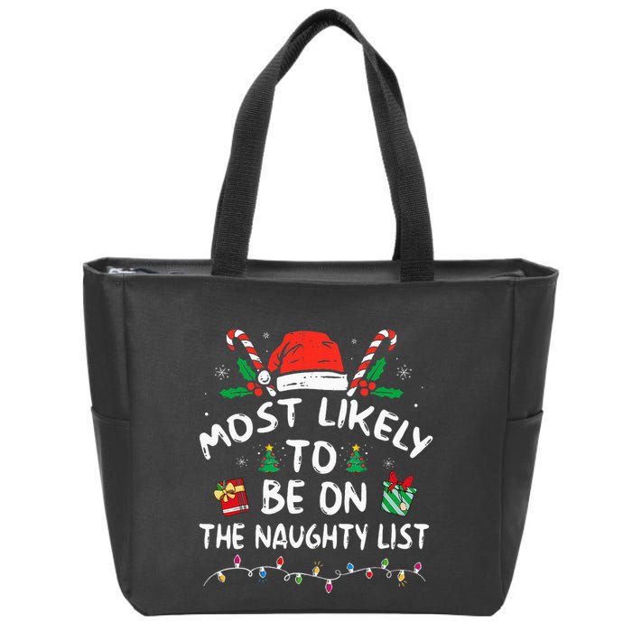 Most Likely To Be On The Naughty List Funny Family Christmas Zip Tote Bag