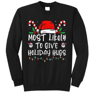 Most Likely To Give Holiday Hugs Funny Christmas Tall Sweatshirt