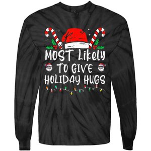 Most Likely To Give Holiday Hugs Funny Christmas Tie-Dye Long Sleeve Shirt