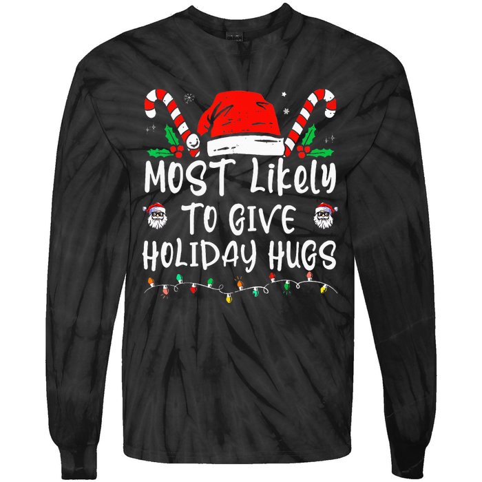 Most Likely To Give Holiday Hugs Funny Christmas Tie-Dye Long Sleeve Shirt