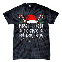 Most Likely To Give Holiday Hugs Funny Christmas Tie-Dye T-Shirt