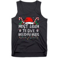 Most Likely To Give Holiday Hugs Funny Christmas Tank Top