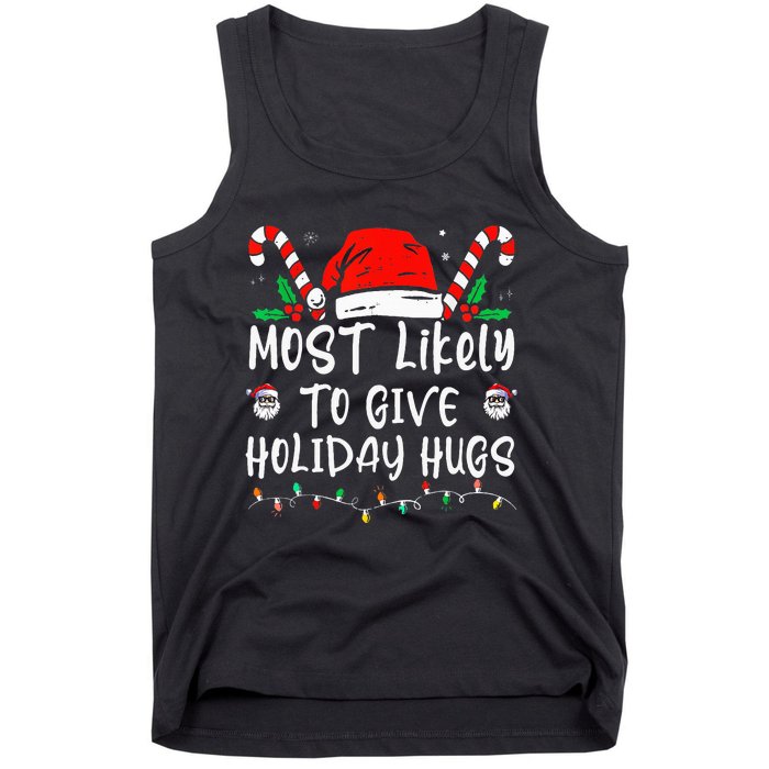 Most Likely To Give Holiday Hugs Funny Christmas Tank Top