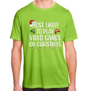 Most Likely To Play Video Games On Christmas Family Matching Gift Adult ChromaSoft Performance T-Shirt