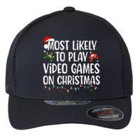 Most Likely To Play Video Games On Christmas Family Matching Gift Flexfit Unipanel Trucker Cap