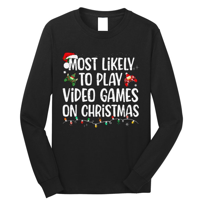 Most Likely To Play Video Games On Christmas Family Matching Gift Long Sleeve Shirt