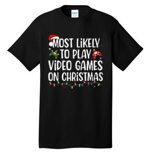 Most Likely To Play Video Games On Christmas Family Matching Gift Tall T-Shirt