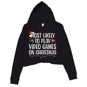 Most Likely To Play Video Games On Christmas Family Matching Gift Crop Fleece Hoodie