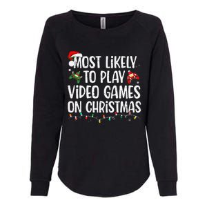 Most Likely To Play Video Games On Christmas Family Matching Gift Womens California Wash Sweatshirt