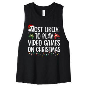 Most Likely To Play Video Games On Christmas Family Matching Gift Women's Racerback Cropped Tank