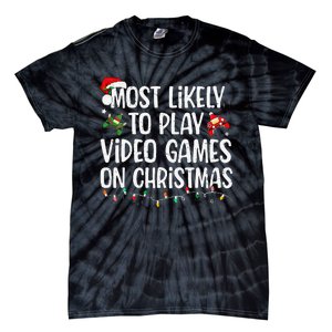 Most Likely To Play Video Games On Christmas Family Matching Gift Tie-Dye T-Shirt