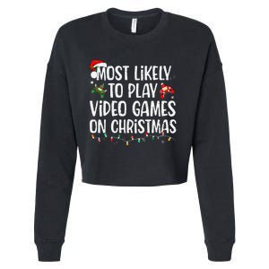 Most Likely To Play Video Games On Christmas Family Matching Gift Cropped Pullover Crew