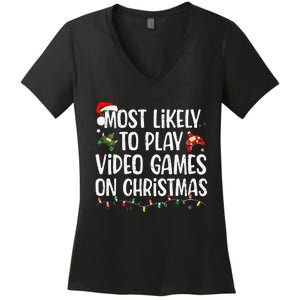 Most Likely To Play Video Games On Christmas Family Matching Gift Women's V-Neck T-Shirt