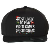 Most Likely To Play Video Games On Christmas Family Matching Gift Wool Snapback Cap