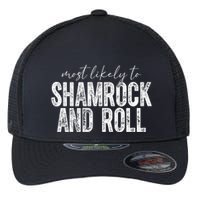 Most Likely To Be Happy Go Lucky Funny St Patricks Day Flexfit Unipanel Trucker Cap