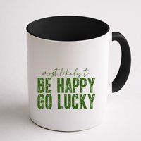 Most Likely To Be Happy Go Lucky Funny St Patricks Day Mug