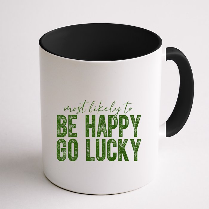 Most Likely To Be Happy Go Lucky Funny St Patricks Day Mug