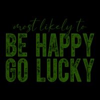 Most Likely To Be Happy Go Lucky Funny St Patricks Day Mug