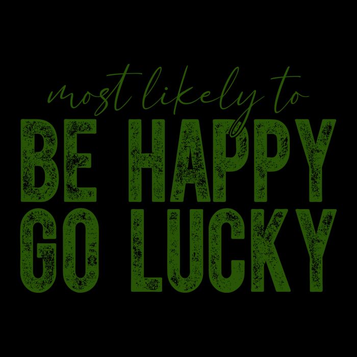 Most Likely To Be Happy Go Lucky Funny St Patricks Day Mug