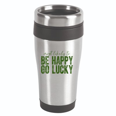 Most Likely To Be Happy Go Lucky Funny St Patricks Day 16oz Travel Tumbler