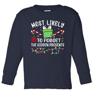 Most Likely To Forget The Hidden Presents Funny Christmas  Toddler Long Sleeve Shirt