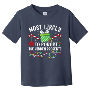 Most Likely To Forget The Hidden Presents Funny Christmas  Toddler T-Shirt