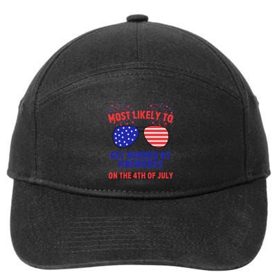 Most Likely To Get Burned By Fireworks 4th Of July 7-Panel Snapback Hat
