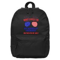 Most Likely To Get Burned By Fireworks 4th Of July 16 in Basic Backpack