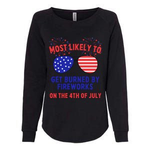 Most Likely To Get Burned By Fireworks 4th Of July Womens California Wash Sweatshirt