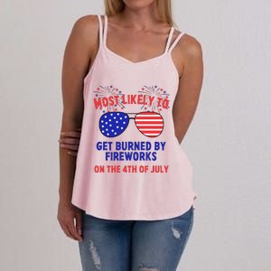 Most Likely To Get Burned By Fireworks 4th Of July Women's Strappy Tank