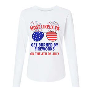 Most Likely To Get Burned By Fireworks 4th Of July Womens Cotton Relaxed Long Sleeve T-Shirt