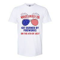 Most Likely To Get Burned By Fireworks 4th Of July Softstyle CVC T-Shirt