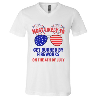 Most Likely To Get Burned By Fireworks 4th Of July V-Neck T-Shirt