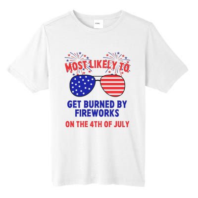 Most Likely To Get Burned By Fireworks 4th Of July Tall Fusion ChromaSoft Performance T-Shirt