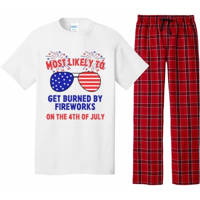 Most Likely To Get Burned By Fireworks 4th Of July Pajama Set