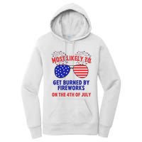 Most Likely To Get Burned By Fireworks 4th Of July Women's Pullover Hoodie