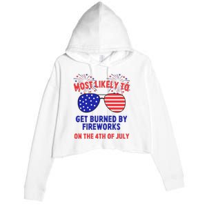 Most Likely To Get Burned By Fireworks 4th Of July Crop Fleece Hoodie