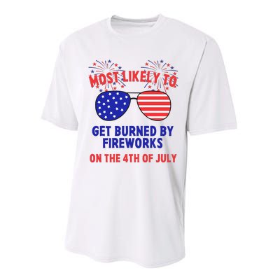 Most Likely To Get Burned By Fireworks 4th Of July Performance Sprint T-Shirt