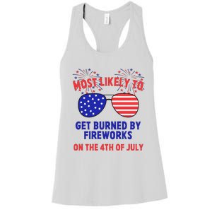 Most Likely To Get Burned By Fireworks 4th Of July Women's Racerback Tank