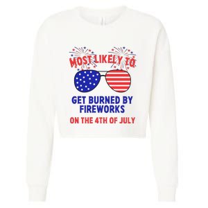 Most Likely To Get Burned By Fireworks 4th Of July Cropped Pullover Crew