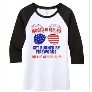 Most Likely To Get Burned By Fireworks 4th Of July Women's Tri-Blend 3/4-Sleeve Raglan Shirt